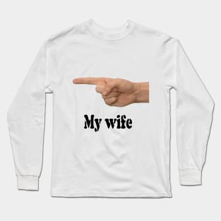 My wife Long Sleeve T-Shirt